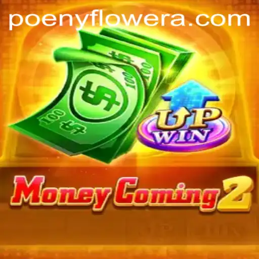 Exploring the Thrilling World of MoneyComing2: A Journey Through Poenyflower