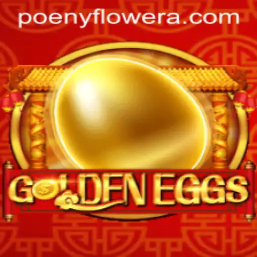GoldenEggs: Unveiling the Magic of Poenyflower in the Gaming World