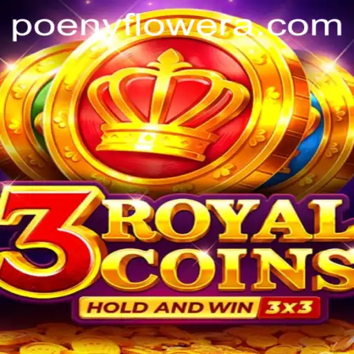 Exploring the Enchanting World of 3RoyalCoins and PoenyFlower