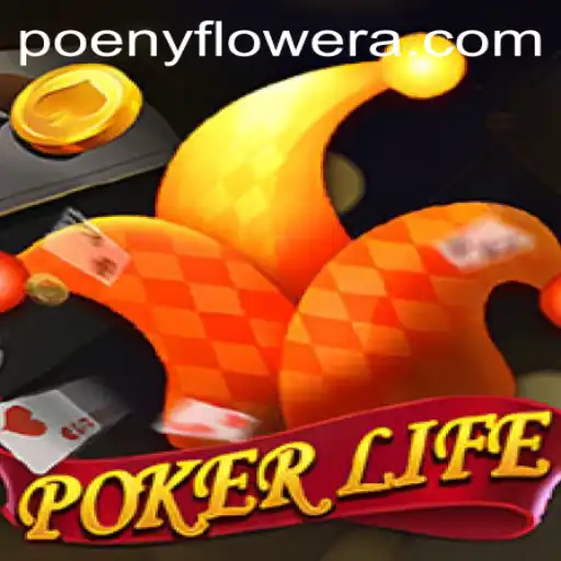 Discovering the Thrills of PokerLife: A Dive into Poenyflower and Its Rules